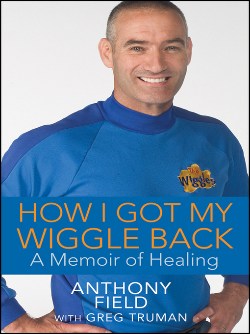 Title details for How I Got My Wiggle Back by Anthony Field - Wait list